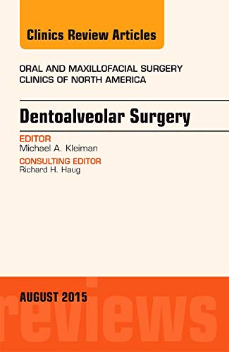 9780323393485: Dentoalveolar Surgery, An Issue of Oral and Maxillofacial Clinics of North America (Volume 27-3) (The Clinics: Dentistry, Volume 27-3)