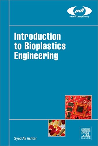 9780323393966: Introduction to Bioplastics Engineering (Plastics Design Library)