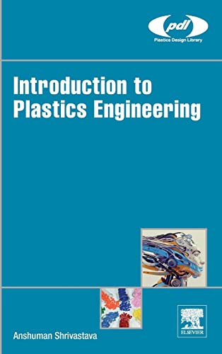 9780323395007: Introduction to Plastics Engineering (Plastics Design Library)