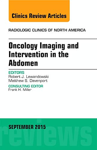 9780323395830: Oncology Imaging and Intervention in the Abdomen, An Issue of Radiologic Clinics of North America