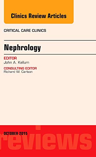 Imagen de archivo de Nephrology, An Issue of Critical Care Clinics (Volume 31-4) (The Clinics: Internal Medicine, Volume 31-4) a la venta por HPB-Red