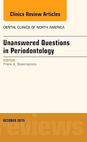Stock image for Unanswered Questions in Periodontology, An Issue of Dental Clinics of North America, 1e: Volume 59-4 (The Clinics: Dentistry) for sale by Brook Bookstore On Demand