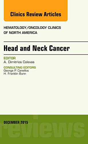 Stock image for Head and Neck Cancer, An Issue of Hematology/Oncology Clinics of North America (Volume 29-6) (The Clinics: Internal Medicine, Volume 29-6) for sale by HPB-Red