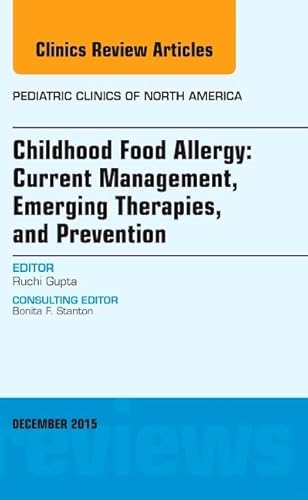 Beispielbild fr Childhood Food Allergy: Current Management, Emerging Therapies, and Prevention, an Issue of Pediatric Clinics zum Verkauf von Better World Books