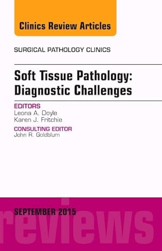 Stock image for Soft Tissue Pathology: Diagnostic Challenges, An Issue of Surgical Pathology Clinics, 1e: Volume 8-3 (The Clinics: Surgery) for sale by Chiron Media