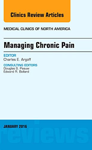 9780323413404: Managing Chronic Pain, An Issue of Medical Clinics of North America (Volume 100-1) (The Clinics: Internal Medicine, Volume 100-1)
