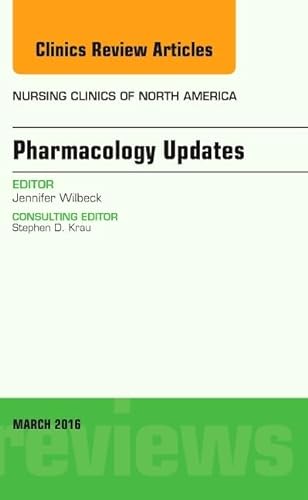 Stock image for Pharmacology Updates, An Issue of Nursing Clinics of North America (Volume 51-1) (The Clinics: Nursing, Volume 51-1) for sale by SecondSale