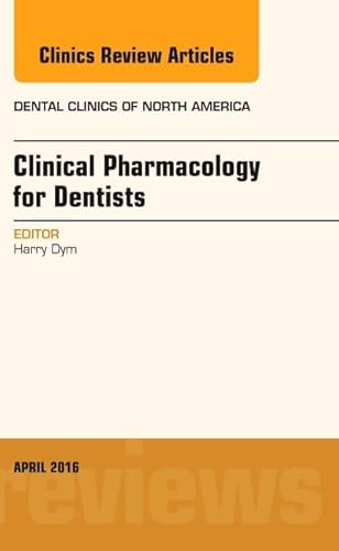 Stock image for Pharmacology for the Dentist, An Issue of Dental Clinics of North America, 1e: Volume 60-2 (The Clinics: Dentistry) for sale by Chiron Media