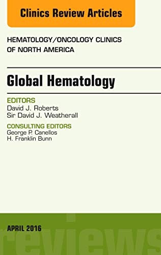 Stock image for Global Hematology, An Issue of Hematology/Oncology Clinics of North America, 1e: Volume 30-2 (The Clinics: Internal Medicine) for sale by Chiron Media