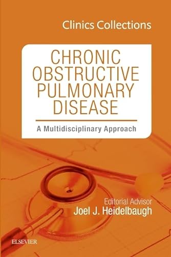9780323428224: Chronic Obstructive Pulmonary Disease: A Multidisciplinary Approach, Clinics Collections, Volume6C