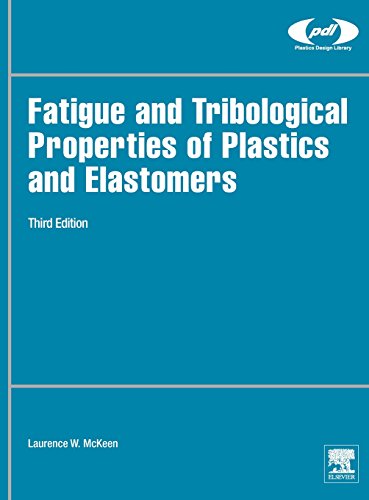 Stock image for Fatigue and Tribological Properties of Plastics and Elastomers (Plastics Design Library) for sale by Chiron Media