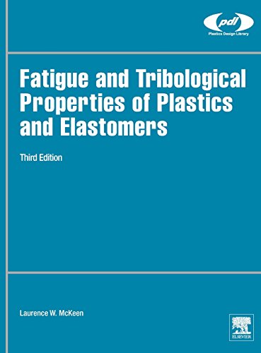 9780323442015: Fatigue and Tribological Properties of Plastics and Elastomers (Plastics Design Library)