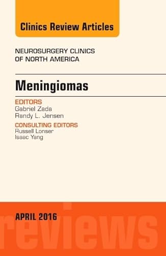 Stock image for Meningiomas, An issue of Neurosurgery Clinics of North America, 1e (The Clinics: Internal Medicine) for sale by Chiron Media