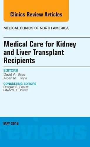 Stock image for Medical Care for Kidney and Liver Transplant Recipients, an Issue of Medical Clinics of North America (The Clinics: Internal Medicine, Volume 100-3) for sale by HPB-Red