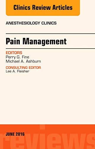 Imagen de archivo de Pain Management, An Issue of Anesthesiology Clinics (Volume 34-2) (The Clinics: Internal Medicine, Volume 34-2) a la venta por Affordable Collectibles