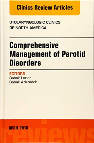 Stock image for Comprehensive Management of Parotid Disorders, An Issue of Otolaryngologic Clinics of North America, 1e: Volume 49-2 (The Clinics: Surgery) for sale by Chiron Media