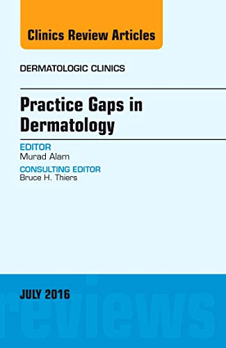 Stock image for Practice Gaps in Dermatology, An Issue of Dermatologic Clinics, 1e: Volume 34-3 (The Clinics: Internal Medicine) for sale by Chiron Media