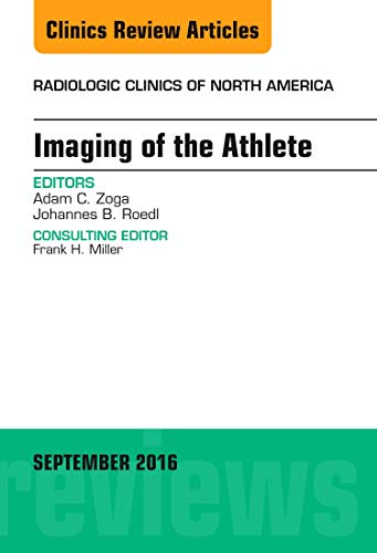 Imagen de archivo de Imaging of the Athlete, An Issue of Radiologic Clinics of North America (Volume 54-5) (The Clinics: Radiology, Volume 54-5) a la venta por HPB-Red