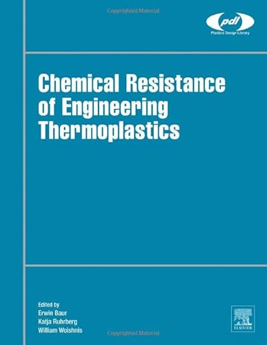 Imagen de archivo de Chemical Resistance of Engineering Thermoplastics (Plastics Design Library) a la venta por Brook Bookstore On Demand