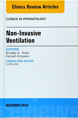 Stock image for Non-Invasive Ventilation, An Issue of Clinics in Perinatology (Volume 43-4) (The Clinics: Internal Medicine, Volume 43-4) for sale by HPB-Red