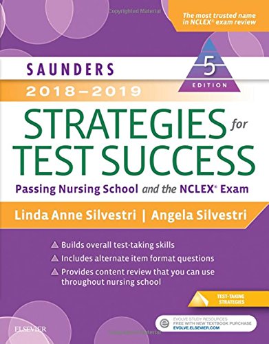 9780323479608: Saunders 2018-2019 Strategies for Test Success: Passing Nursing School and the NCLEX Exam, 5e (Saunders Strategies for Success for the Nclex Examination)