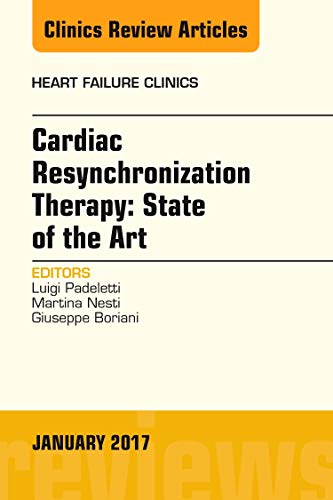 Stock image for Cardiac Resynchronization Therapy: State of the Art, An Issue of Heart Failure Clinics, 1e (The Clinics: Internal Medicine) for sale by Revaluation Books