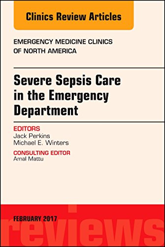 Stock image for Severe Sepsis Care in the Emergency Department, An Issue of Emergency Medicine Clinics of North America (Volume 35-1) (The Clinics: Internal Medicine, Volume 35-1) for sale by Upward Bound Books