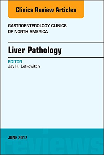 Imagen de archivo de Liver Pathology, An Issue of Gastroenterology Clinics of North America, 1e (The Clinics: Internal Medicine) a la venta por Chiron Media