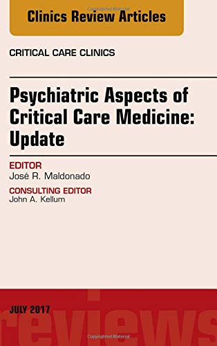 Beispielbild fr Psychiatric Aspects of Critical Care Medicine, An Issue of Critical Care Clinics (Volume 33-3) (The Clinics: Internal Medicine, Volume 33-3) zum Verkauf von Book Deals
