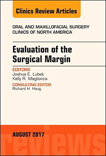 Stock image for Evaluation of the Surgical Margin, An Issue of Oral and Maxillofacial Clinics of North America (Volume 29-3) (The Clinics: Dentistry, Volume 29-3) for sale by HPB-Red