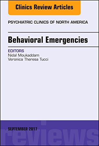 Stock image for Behavioral Emergencies, An Issue of Psychiatric Clinics of North America (Volume 40-3) (The Clinics: Internal Medicine, Volume 40-3) for sale by SecondSale