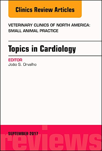 

Topics in Cardiology, an Issue of Veterinary Clinics of North America: Small Animal Practice: Volume 47-5