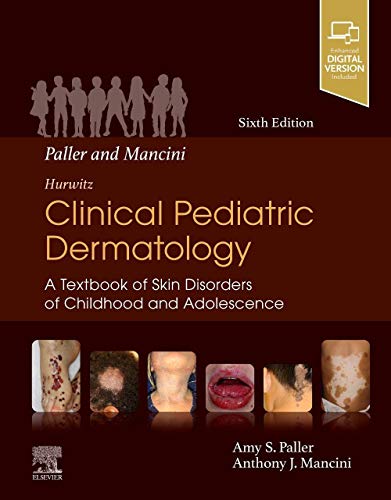 Stock image for Paller and Mancini - Hurwitz Clinical Pediatric Dermatology: A Textbook of Skin Disorders of Childhood & Adolescence for sale by Textbooks_Source