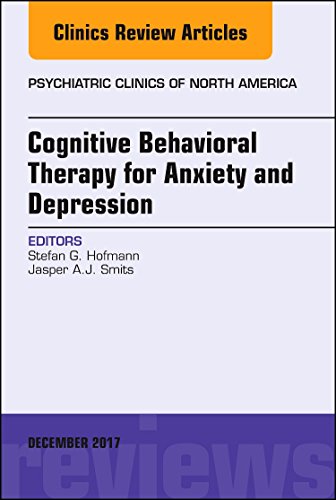 Stock image for Cognitive Behavioral Therapy for Anxiety and Depression, An Issue of Psychiatric Clinics of North America, 1e (The Clinics: Internal Medicine) for sale by Chiron Media
