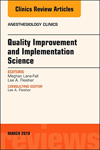 Stock image for Quality Improvement and Implementation Science (Anesthesiology Clinics, Volume 36-1, MArch 2018) for sale by Green Ink Booksellers