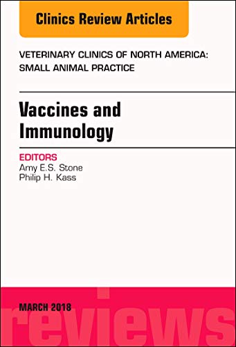 Stock image for Immunology and Vaccination, An Issue of Veterinary Clinics of North America: Small Animal Practice, 1e (The Clinics: Veterinary Medicine) for sale by Chiron Media