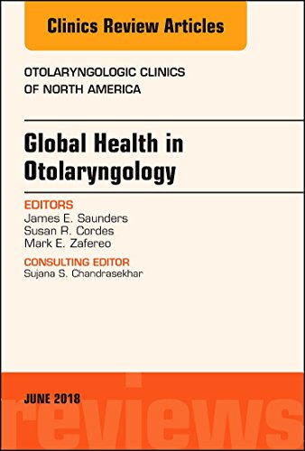 Beispielbild fr Global Health in Otolaryngology, An Issue of Otolaryngologic Clinics of North America (Volume 51-3) (The Clinics: Surgery, Volume 51-3) zum Verkauf von AwesomeBooks