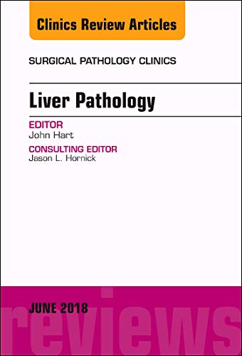 Beispielbild fr Liver Pathology, an Issue of Surgical Pathology Clinics: Volume 11-2 zum Verkauf von Buchpark