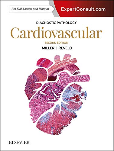 Diagnostic Pathology: Cardiovascular - Miller MD, Dylan V Diagnostic Pathology: Cardiovascular - Miller MD, Dylan V