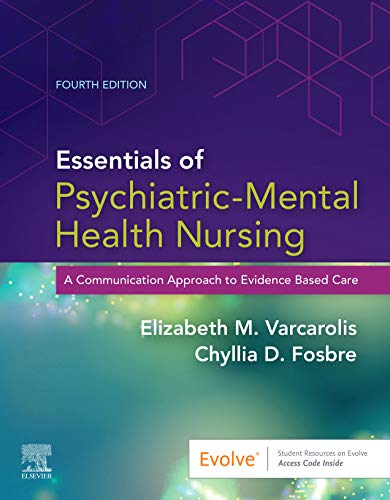 9780323625111: Essentials of Psychiatric-Mental Health Nursing: A Communication Approach to Evidence-Based Care