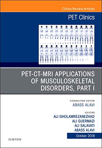 Beispielbild fr PET-CT-MRI Applications in Musculoskeletal Disorders, Part I, An Issue of PET Clinics, 1e: Volume 13-4 (The Clinics: Internal Medicine) zum Verkauf von Revaluation Books