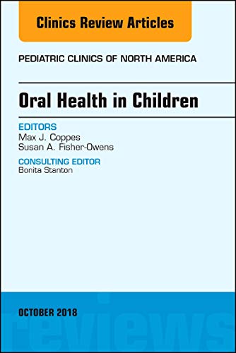 Stock image for Oral Health in Children, An Issue of Pediatric Clinics of North America (Volume 65-5) (The Clinics: Internal Medicine, Volume 65-5) for sale by HPB-Red