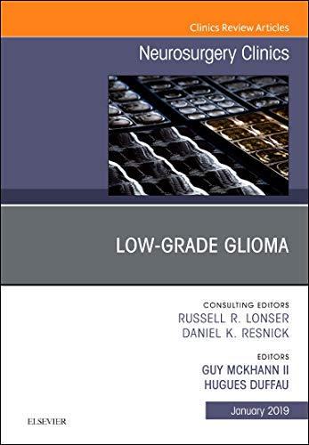 Stock image for Low-Grade Glioma, An Issue of Neurosurgery Clinics of North America (Volume 30-1) (The Clinics: Surgery (Volume 30-1)) for sale by Revaluation Books