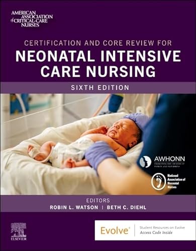 Stock image for Certification and Core Review for Neonatal Intensive Care Nursing for sale by Blackwell's