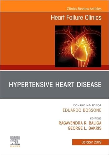 Imagen de archivo de Hypertensive Heart Disease, An Issue of Heart Failure Clinics (Volume 15-4) (The Clinics: Internal Medicine, Volume 15-4) a la venta por A Few Books More. . .