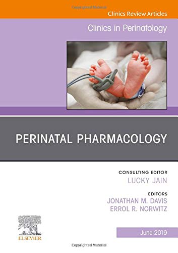 Imagen de archivo de Perinatal Pharmacology, An Issue of Clinics in Perinatology (Volume 46-2) (The Clinics: Orthopedics, Volume 46-2) a la venta por HPB-Red