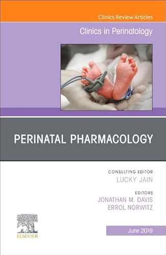 Stock image for Perinatal Pharmacology, An Issue of Clinics in Perinatology (Volume 46-2) (The Clinics: Orthopedics, Volume 46-2) for sale by HPB-Red