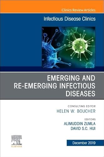 Stock image for Emerging and Re-Emerging Infectious Diseases , An Issue of Infectious Disease Clinics of North America (Volume 33-4) (The Clinics: Internal Medicine (Volume 33-4)) for sale by Revaluation Books