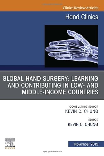 Stock image for Global Hand Surgery: Learning and Contributing in Low- And Middle-Income Countries: Volume 35-4 for sale by ThriftBooks-Dallas