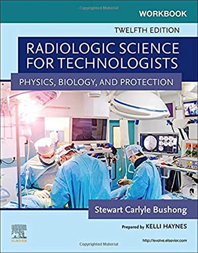 Imagen de archivo de Workbook for Radiologic Science for Technologists, Twelfth Edition, Stewart Carlyle Bushong a la venta por Blackwell's
